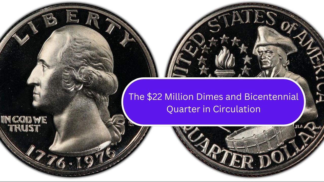 $22 Million Dimes and Bicentennial Quarter