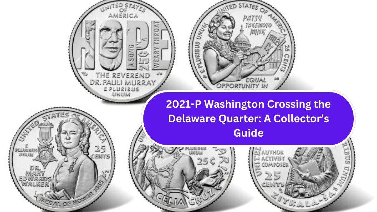 2021-P Washington Crossing the Delaware Quarter A Collector’s Guide