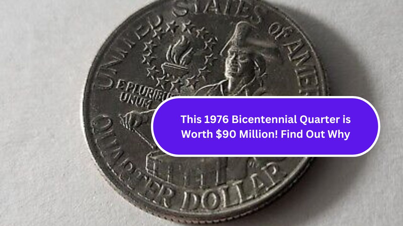 This 1976 Bicentennial Quarter is Worth $90 Million! Find Out Why