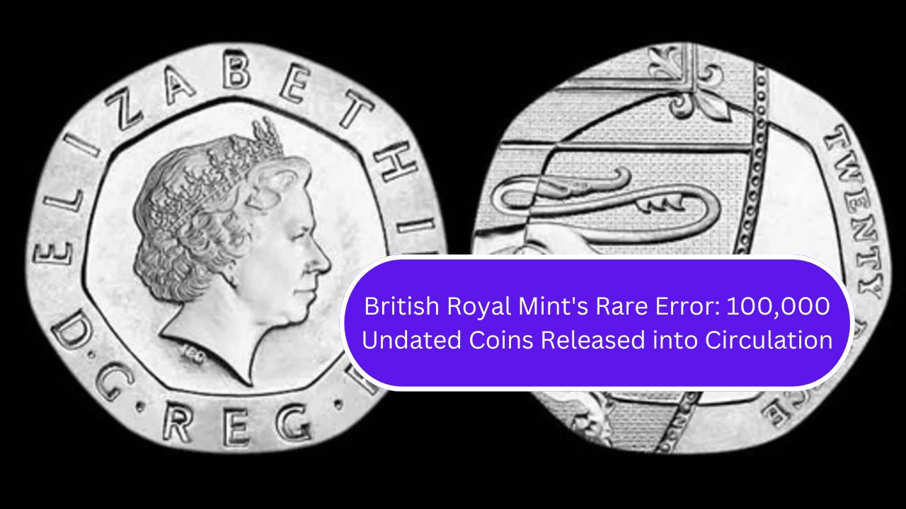 British Royal Mint's Rare Error: 100,000 Undated Coins Released into Circulation