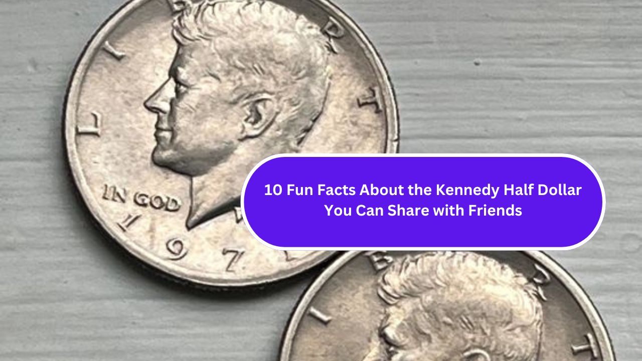 10 Fun Facts About the Kennedy Half Dollar You Can Share with Friends