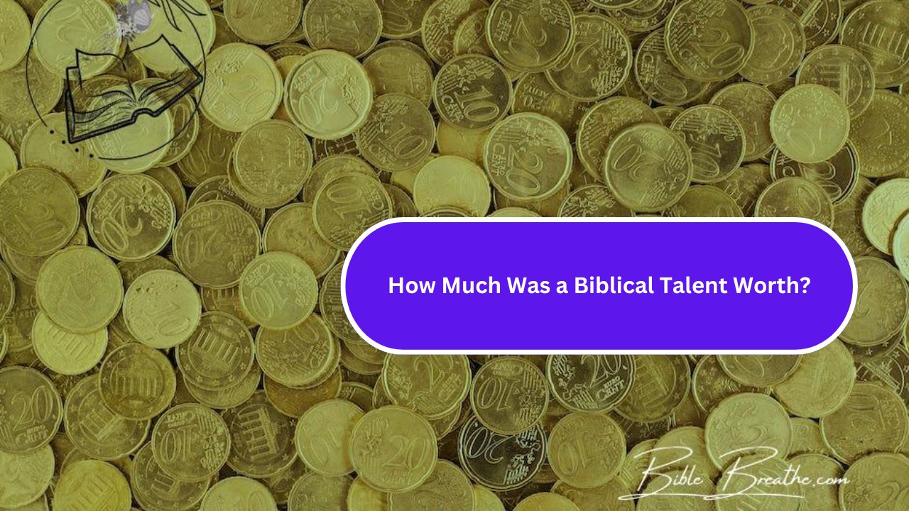 How Much Was a Biblical Talent Worth?