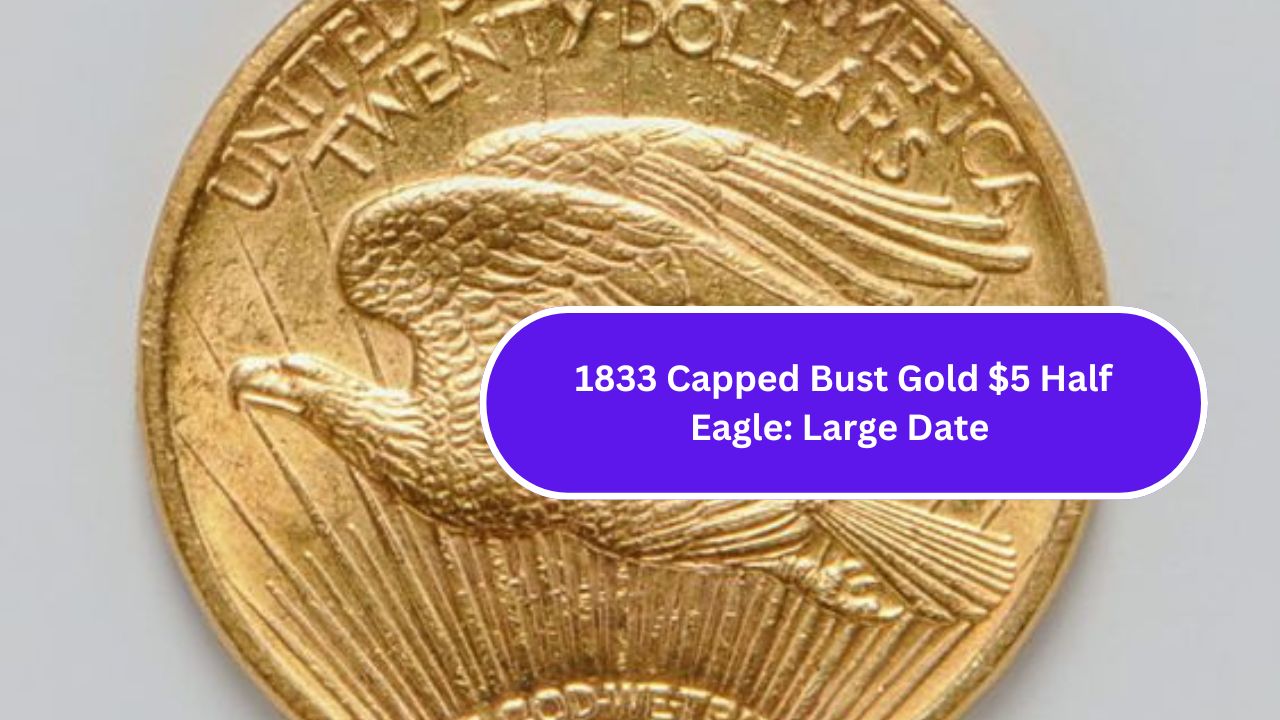 1833 Capped Bust Gold $5 Half Eagle: Large Date