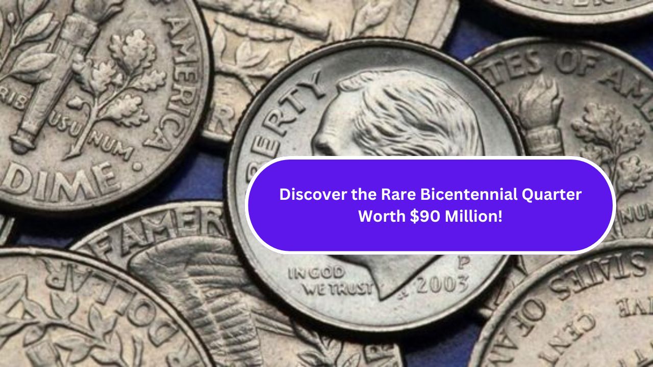 Discover the Rare Bicentennial Quarter Worth $90 Million!