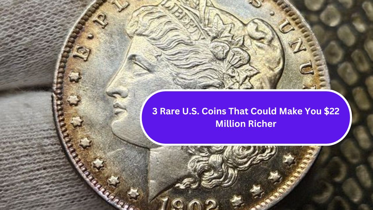 3 Rare U.S. Coins That Could Make You $22 Million Richer