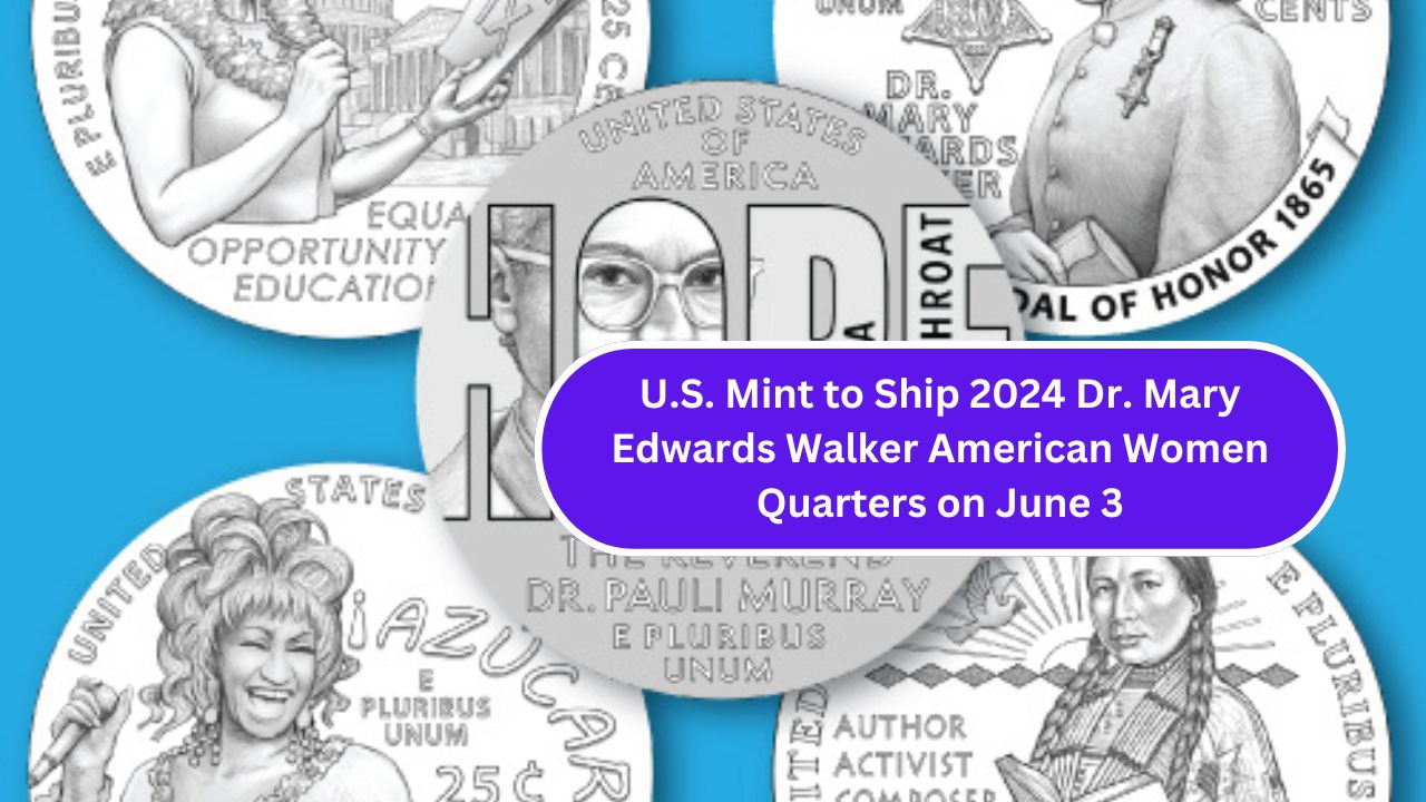 U.S. Mint to Ship 2024 Dr. Mary Edwards Walker American Women Quarters on June 3