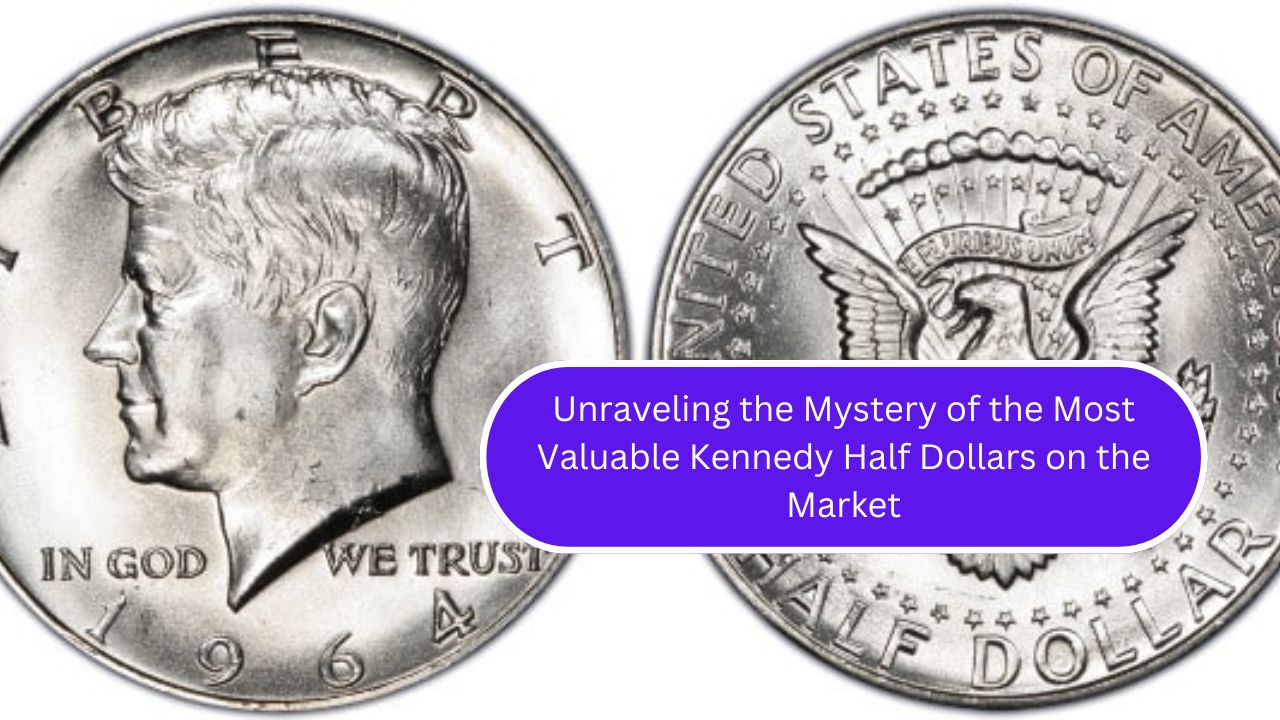 Unraveling the Mystery of the Most Valuable Kennedy Half Dollars on the Market